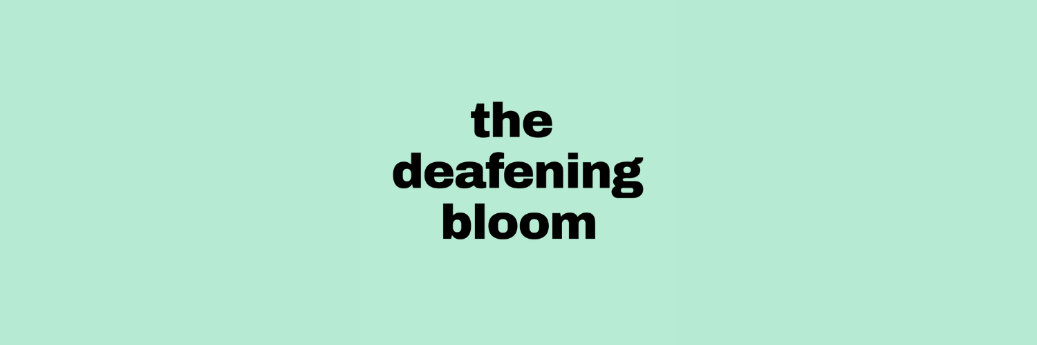 deafening bloom deafening bloom